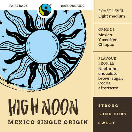 High Noon - Mexico | Single Origin Series (Fairtrade Organic)